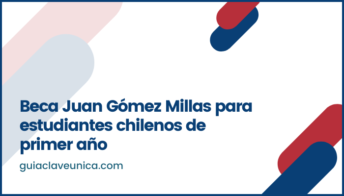 Beca-Juan-Gómez-Millas-para-estudiantes-chilenos-de-primer-año